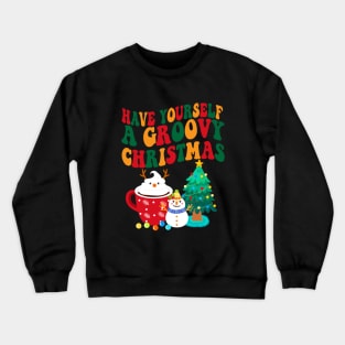 Have Yourself a Groovy Christmas Shirt Crewneck Sweatshirt